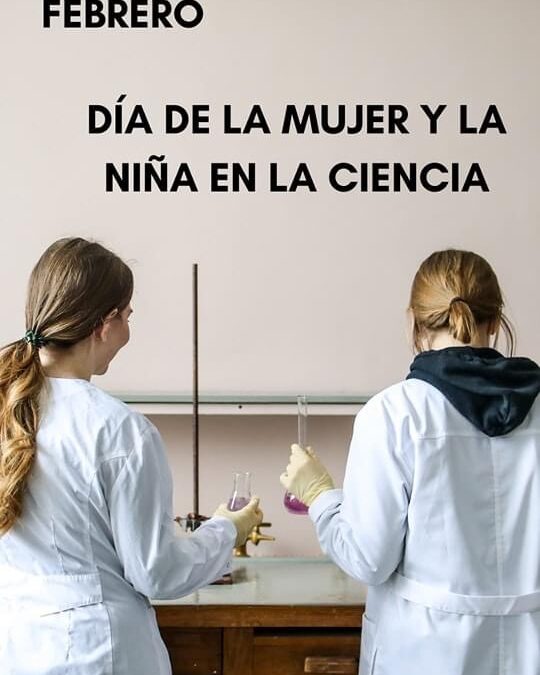 DÍA INTERNACIONAL DE LA MUJER Y LA NIÑA EN LA CIENCIA